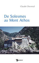 Couverture du livre « De solesmes au mont athos » de Claude Chevreuil aux éditions Publibook