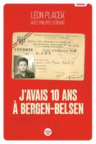 Couverture du livre « J'avais dix ans à Bergen-Belsen » de Philippe Legrand et Leon Placek aux éditions Cherche Midi