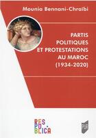 Couverture du livre « Partis politiques et protestations au Maroc (1934-2020) » de Mounia Bennani-Chraibi aux éditions Pu De Rennes