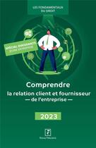 Couverture du livre « Comprendre la relation client et fournisseur de l'entreprise 2023 » de Revue Fiduciaire aux éditions Revue Fiduciaire