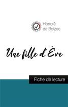 Couverture du livre « Une fille d'Eve de Balzac (fiche de lecture et analyse complète de l'oeuvre) » de  aux éditions Comprendre La Litterature