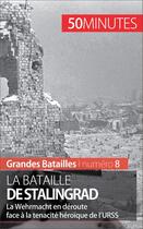 Couverture du livre « La bataille de Stalingrad ; la résistance de l'Armée rouge face à la Wehrmacht » de Jeremy Rocteur aux éditions 50 Minutes