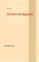 Couverture du livre « Derrière les légendes ; premiers pas » de June Licha aux éditions Books On Demand