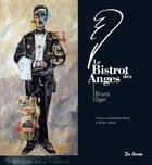 Couverture du livre « Bruno Oger ; le bistrot des anges » de Laurence Barruel aux éditions De Boree