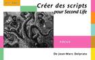 Couverture du livre « Créer des scripts pour Second Life » de Jean-Marc Delprato aux éditions Digit Books