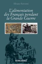 Couverture du livre « L'alimentation des Francais pendant la Grande guerre » de Silvano Serventi aux éditions Sud Ouest Editions