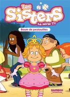 Couverture du livre « Les Sisters ; la série TV Tome 51 : boum de pestouilles » de Christophe Cazenove et William aux éditions Bamboo
