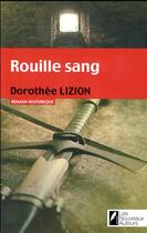Couverture du livre « Rouille sang » de Dorothee Lizion aux éditions Les Nouveaux Auteurs