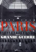 Couverture du livre « Paris dans la grande guerre » de Manon Pignot et Vincent Lemire aux éditions Parigramme