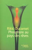 Couverture du livre « Phosphore » de Rikki Ducornet aux éditions Serpent A Plumes