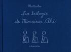 Couverture du livre « La Trilogie de monsieur ahi » de Franco Matticchio aux éditions L'association