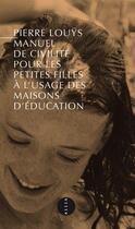 Couverture du livre « Manuel de civilité pour les petites filles à l'usage des maisons d'éducation » de Pierre Louys aux éditions Allia