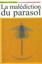 Couverture du livre « La Malediction Du Parasol » de Anne-Cecile Brandenbourger aux éditions Florent Massot
