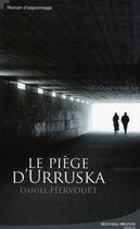 Couverture du livre « Le piège d'Urruska » de Daniel Hervouet aux éditions Nouveau Monde
