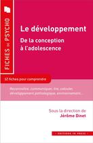 Couverture du livre « Le développement : de la conception à l'adolescence ; 12 fiches pour comprendre le concept » de Jerome Dinet aux éditions In Press