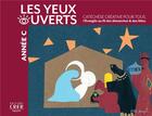 Couverture du livre « La catechese les yeux ouverts - annee c - catechese creative, l'evangile au fil des dimanches et fet » de Bourgoin Odile aux éditions Crer-bayard