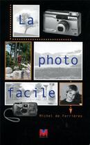 Couverture du livre « La photo facile » de Michel De Ferrieres aux éditions Vm