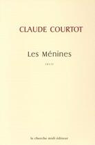 Couverture du livre « Les menines » de Courtot Claude aux éditions Cherche Midi