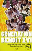 Couverture du livre « Génération Benoît XVI ; question que les jeunes se posent sur la vie ; réponses dans l'esprit du Pape » de  aux éditions Jubile