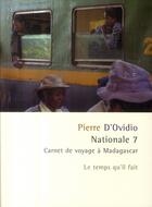 Couverture du livre « Nationale 7 ; carnets de voyage à Madagascar » de Pierre D' Ovidio aux éditions Le Temps Qu'il Fait