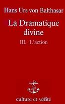 Couverture du livre « Dramatique divine t3 : l action » de  aux éditions Lessius