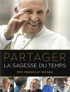 Couverture du livre « Partager ; la sagesse du temps » de Pape Francois aux éditions Fidelite