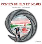 Couverture du livre « Contes de fils et d'eau + cd » de Nayet Bertrand aux éditions Les Editions Des Plaines