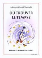 Couverture du livre « Ou trouver le temps ? 2 ed » de B. Leblanc-Halmos aux éditions L'etre Image