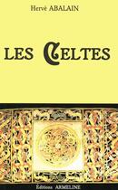 Couverture du livre « Les Celtes » de Herve Abalain aux éditions Armeline