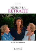Couverture du livre « Reussir sa retraite en pays royannais » de Lamy Michel aux éditions Bonne Anse