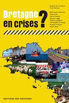 Couverture du livre « Bretagne en crises ? » de  aux éditions Des Ragosses