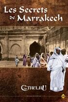 Couverture du livre « L'appel de Cthulhu ; les secrets de Marrakech » de William Jones aux éditions Sans Detour