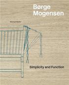 Couverture du livre « Borge mogensen - simplicity and function » de Muller Michael aux éditions Hatje Cantz