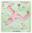 Couverture du livre « Noubinou » de Elise Simon et Daria Massellani aux éditions Nats