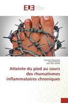 Couverture du livre « Atteinte du pied au cours des rhumatismes inflammatoires chroniques » de Maatallah/Ferjani aux éditions Editions Universitaires Europeennes