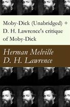 Couverture du livre « Moby-Dick (Unabridged) + D. H. Lawrence's critique of Moby-Dick » de Herman Melville aux éditions E-artnow