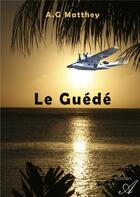 Couverture du livre « Le guede » de Matthey A.G. aux éditions Atramenta