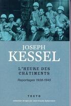 Couverture du livre « L'heure des châtiments ; reportages 1938-1945 » de Joseph Kessel aux éditions Tallandier