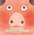 Couverture du livre « Un secret de petit cochon » de Philippe Jalbert aux éditions Seuil Jeunesse