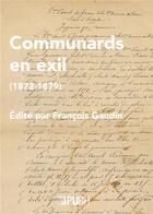 Couverture du livre « L'exil des communards - lettres inedites, 1872-1879 » de La Chatre Maurice aux éditions Pu De Rouen
