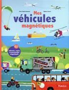 Couverture du livre « Mes vehicules magnetiques » de Baumann/Convert aux éditions Tourbillon