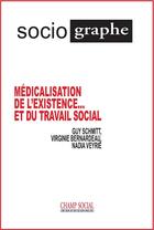 Couverture du livre « Le sociographe n 72. medicalisation de l existence... et du travail social » de  aux éditions Champ Social