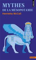 Couverture du livre « Mythes de la Mésopotamie » de Henrietta Mc Call aux éditions Points