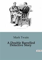 Couverture du livre « A Double Barrelled Detective Story » de Mark Twain aux éditions Culturea