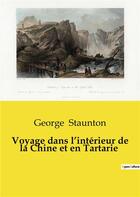 Couverture du livre « Voyage dans l'intérieur de la Chine et en Tartarie » de George Staunton aux éditions Culturea