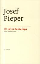 Couverture du livre « De la fin des temps ; méditation sur la philosophie de l'histoire » de Josef Pieper aux éditions Ad Solem