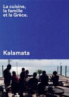 Couverture du livre « La cuisine, la famille et la Grèce ; Kalamata » de Julia Sammut aux éditions Actes Sud