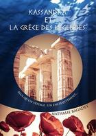 Couverture du livre « Kassandra et la Grèce des légendes » de Bagadey Nathalie aux éditions Nathalie Bagadey