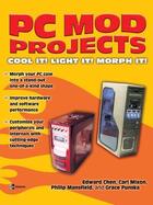 Couverture du livre « Pc mod projects - cool it! light it! morph it! » de Chen Edward aux éditions Mcgraw-hill Education