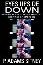 Couverture du livre « Eyes Upside Down: Visionary Filmmakers and the Heritage of Emerson » de Sitney P Adams aux éditions Oxford University Press Usa